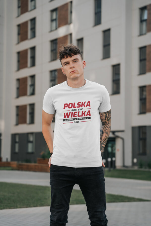 Koszulka „Polska Musi Być Wielka" - Biała