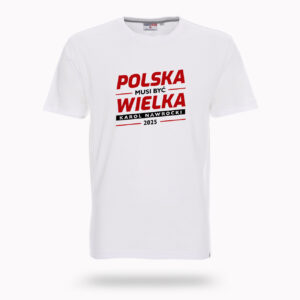 Koszulka „Polska Musi Być Wielka" - Biała