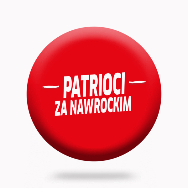 Pin „Patrioci za Nawrockim” – siła, jedność, tożsamość!