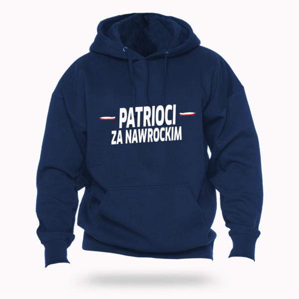 Bluza z kapturem „Patrioci za Nawrockim” – styl, siła i przekonanie!