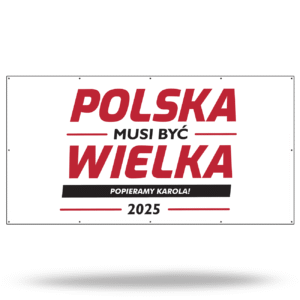 POLSKA MUSI BYĆ WIELKA – POPIERAMY KAROLA! 2025